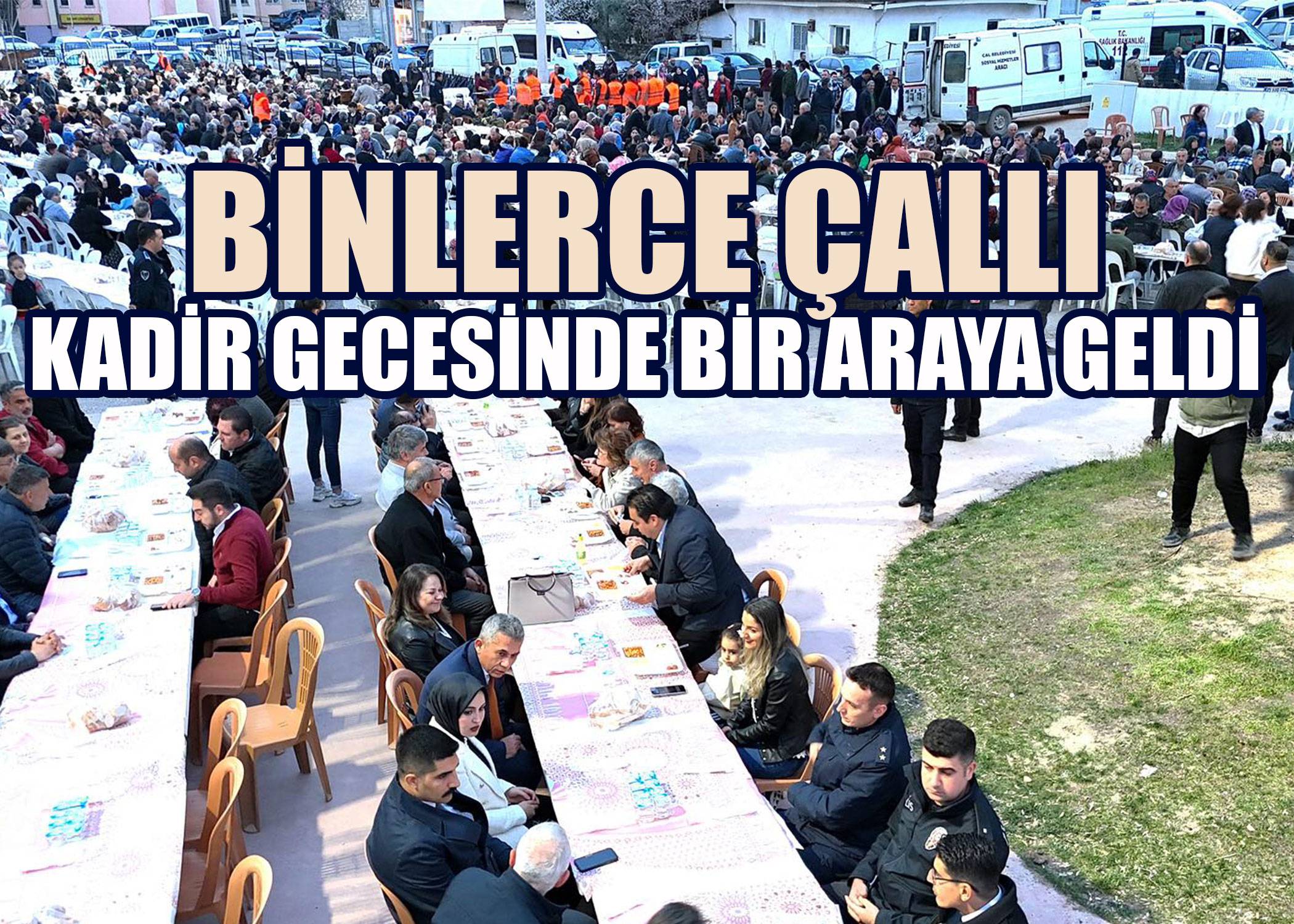 Çal Belediyesi Kadir Gecesi'nde Gönülleri Birleştirdi!