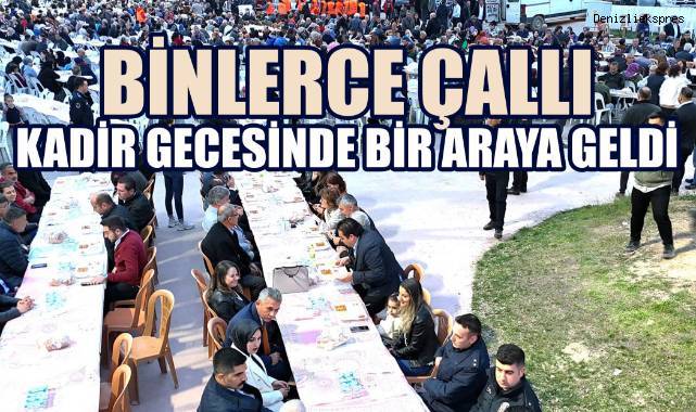 Çal Belediyesi Kadir Gecesi'nde Gönülleri Birleştirdi!