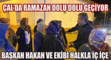 Çal'da Ramazan Ayı Dolu Dolu Geçiyor!