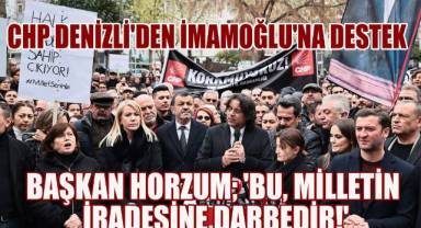 CHP Denizli'den İmamoğlu'na Destek: 'Bu, Milletin İradesine Darbedir!'