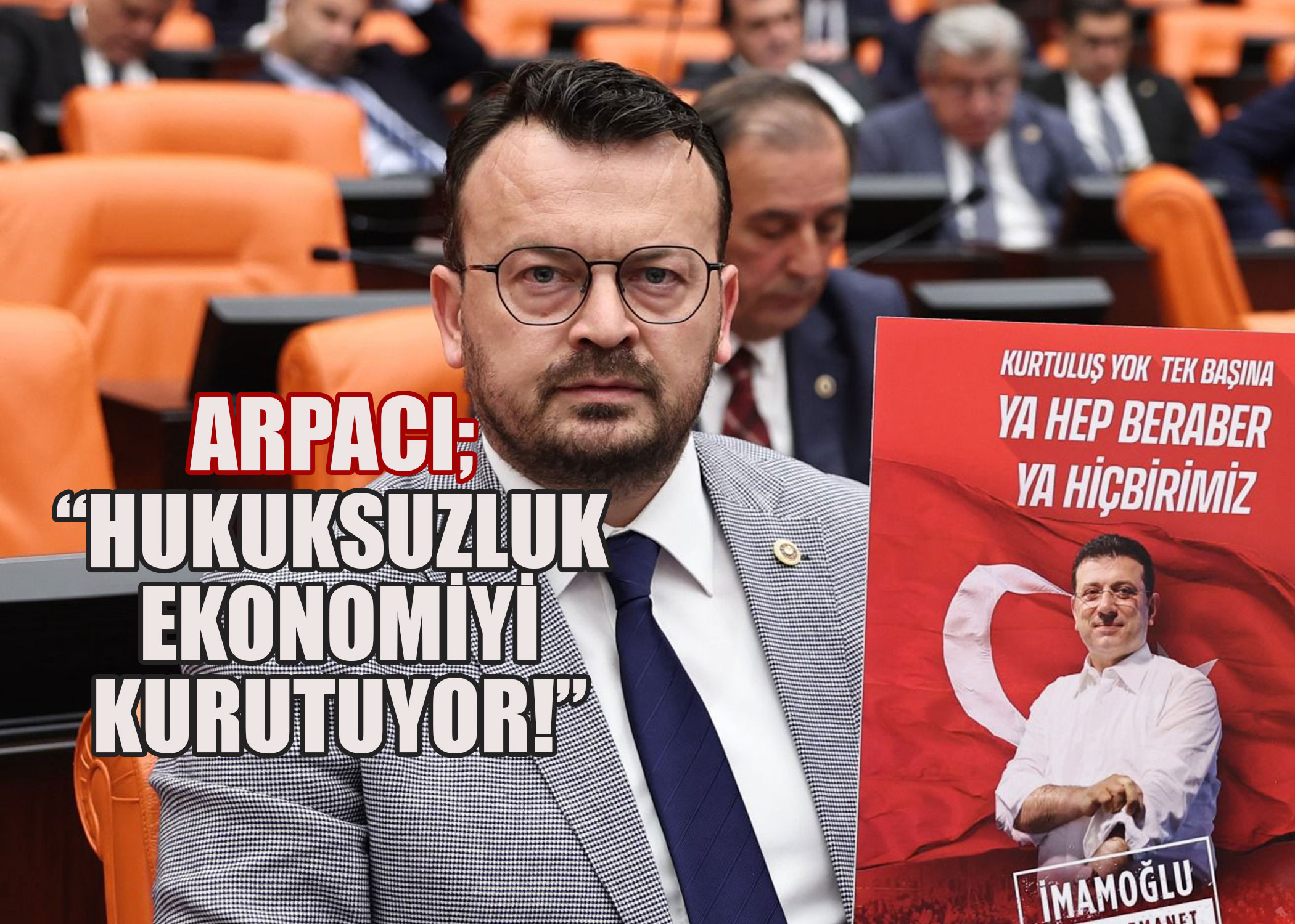 CHP'li Arpacı'dan Ekonomi Politikalarına Tepki: 