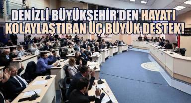 Denizli Büyükşehir’den Hayatı Kolaylaştıran Üç Büyük Destek!