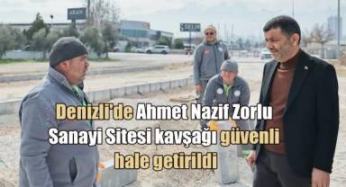 Denizli'de Ahmet Nazif Zorlu Sanayi Sitesi kavşağı güvenli hale getirildi