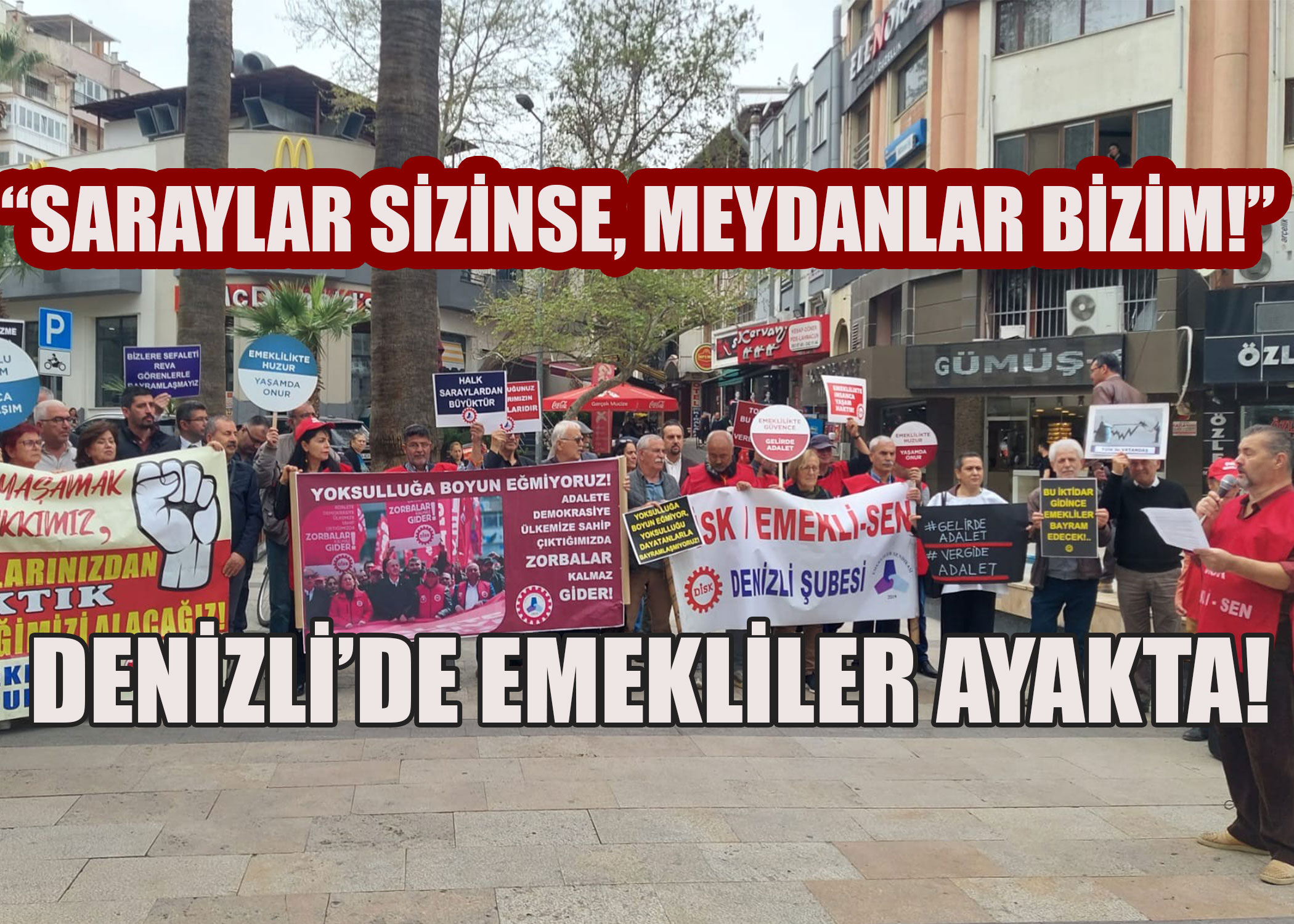 Denizli'de Emekliler Ayakta; 