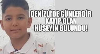 Denizli'de Günlerdir Kayıp Olan 11 Yaşındaki Hüseyin Bulundu!