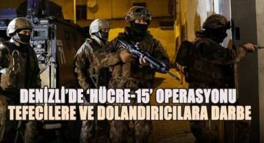 Denizli’de ‘HÜCRE-15’ Operasyonu: Tefecilere ve Dolandırıcılara Darbe