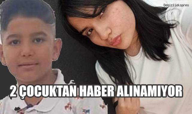 Denizli'de iki Çocuk Günlerdir Kayıp!