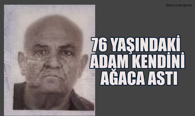 Denizli’de kahreden intihar: 76 yaşındaki adam kendini ağaca astı