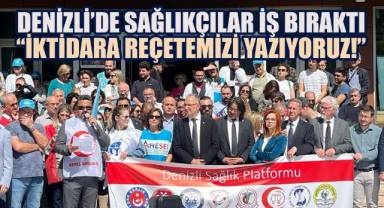 Denizli'de Sağlıkçılar İş Bıraktı: