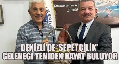 Denizli'de 'Sepetçilik' Geleneği Yeniden Hayat Buluyor: Doğal Malzemelerle Geleneksel El Sanatı Kursu Başlıyor