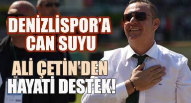 Denizlispor'a Ali Çetin’den Hayati Destek!