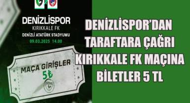Denizlispor’dan taraftara çağrı: Kırıkkale FK maçına biletler 5 TL