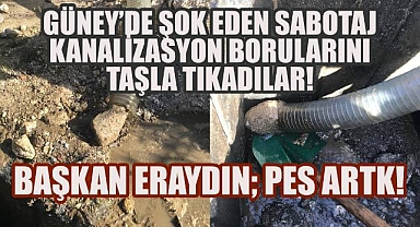 Güney'de şok eden sabotaj: Kanalizasyon borularını taşla tıkadılar!