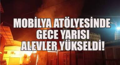 Mobilya Atölyesinde Gece Yarısı Alevler Yükseldi!