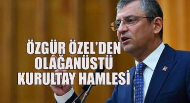 Özgür Özel’den Olağanüstü Kurultay Hamlesi