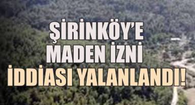 Şirinköy'e Maden İzni İddiası Yalanlandı!