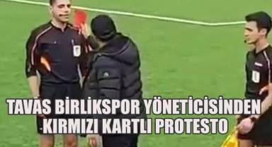 Tavas Birlikspor yöneticisinden kırmızı kartlı protesto