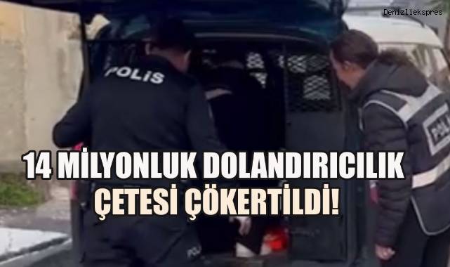 14 milyonluk dolandırıcılık çetesi çökertildi!
