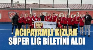 Acıpayamlı kızlar Süper Lig biletini aldı