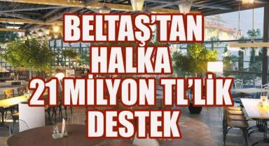 BELTAŞ'tan halka 21 milyon TL'lik destek