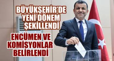 Denizli Büyükşehir’de yeni dönem şekillendi: Encümen ve komisyonlar belirlendi