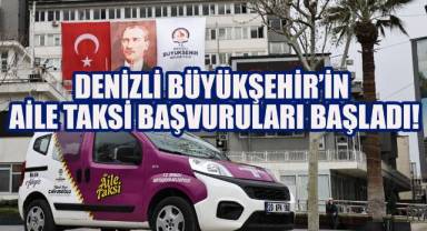 Denizli Büyükşehir’in Aile Taksi başvuruları başladı!