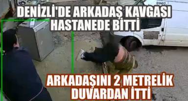 Denizli'de dehşet: Tartıştığı arkadaşını duvardan itti, ağır yaraladı
