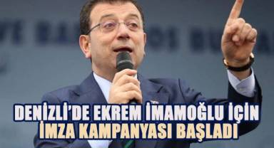 Denizli’de Ekrem İmamoğlu İçin İmza Kampanyası Başladı