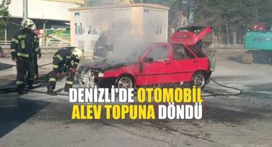 Denizli'de otomobil alev topuna döndü