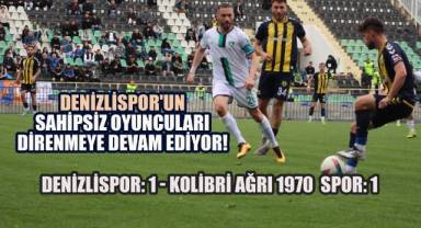 Denizlispor'un sahipsiz oyuncuları direnmeye devam ediyor!