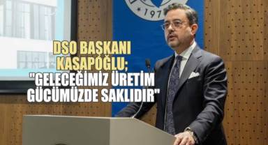 DSO Başkanı Kasapoğlu;