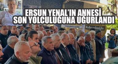 Ersun Yenal'ın Annesi Bahriye Yanal'a veda