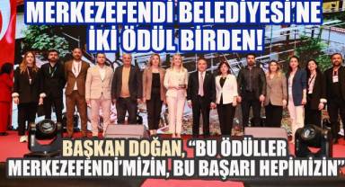 Merkezefendi’nin Başarısı Akdeniz’de Tescillendi! 2 Ödül Birden!