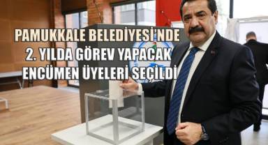 PAMUKKALE BELEDİYESİ’NDE 2. YILDA GÖREV YAPACAK ENCÜMEN ÜYELERİ SEÇİLDİ