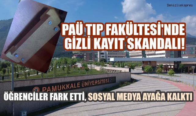 PAÜ Tıp Fakültesi'nde gizli kayıt skandalı: Öğrenciler fark etti, sosyal medya ayağa kalktı