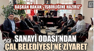 Sanayi Odası'ndan Çal Belediyesi'ne Ziyaret: Başkan Hakan,