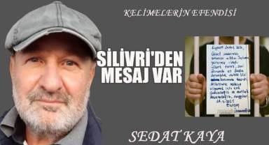 SİLİVRİ'DEN MESAJ VAR
