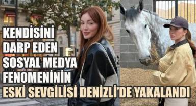 Sosyal medya fenomeni Danla Biliç'i darp eden eski sevgiliisi Denizli'de yakalandı