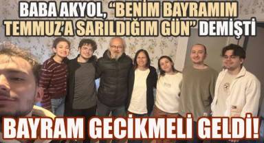 Temmuz ve ailesine bayram gecikmeli geldi