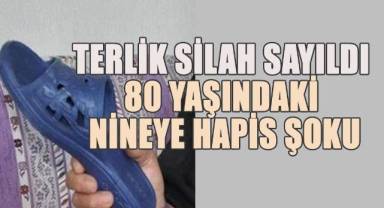 Terlikle torununa vuran yaşlı kadınına hapis şoku