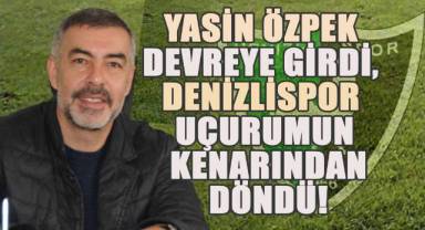Yasin Özpek devreye girdi, Denizlispor uçurumun kenarından döndü!