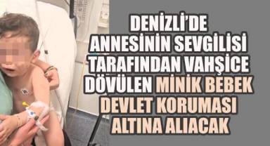 Aile ve Sosyal Hizmetler Bakanlığı, Denizli’deki 2 Yaşındaki Bebek İçin Harekete Geçti