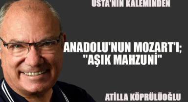 Anadolu'nun Mozart'ı;