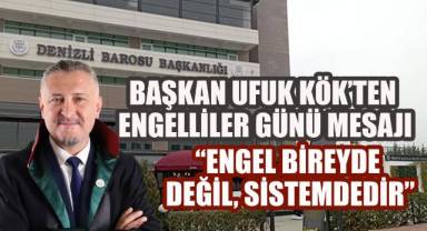 Başkan Ufuk Kök'ten Engelliler Günü Mesajı; “Engel Bireyde Değil, Sistemdedir”