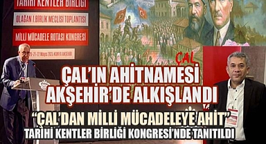 Bir Belge, Bir Destan: Çal'ın Ahitnamesi Akşehir'de Alkışlandı