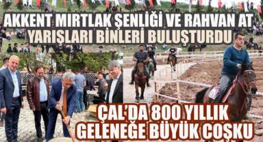 Çal'da 800 Yıllık Geleneğe Büyük Coşku: Akkent Mırtlak Şenliği ve Rahvan At Yarışları Binleri Buluşturdu