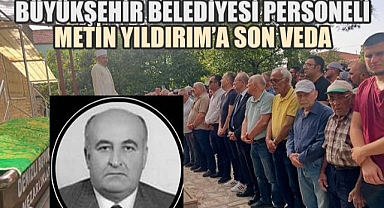 Denizli Büyükşehir Belediyesi Personeli Metin Yıldırım'a Son Veda