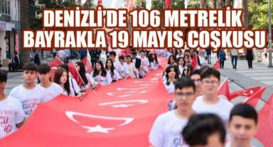 Denizli’de 19 Mayıs Coşkusu Zirve Yaptı: Gençlik 106 Metrelik Bayrakla Geleceğe Yürüdü