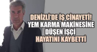 Denizli'de iş cinayeti: Yem karma makinesine düşen işçi hayatını kaybetti