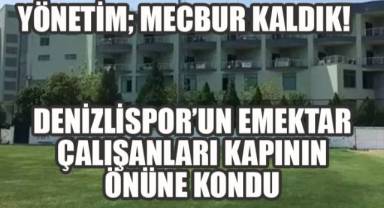 Denizlispor’un Emektar Çalışanları Kapının Önüne Kondu
